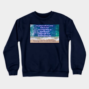 I'm going to tell you a story Crewneck Sweatshirt